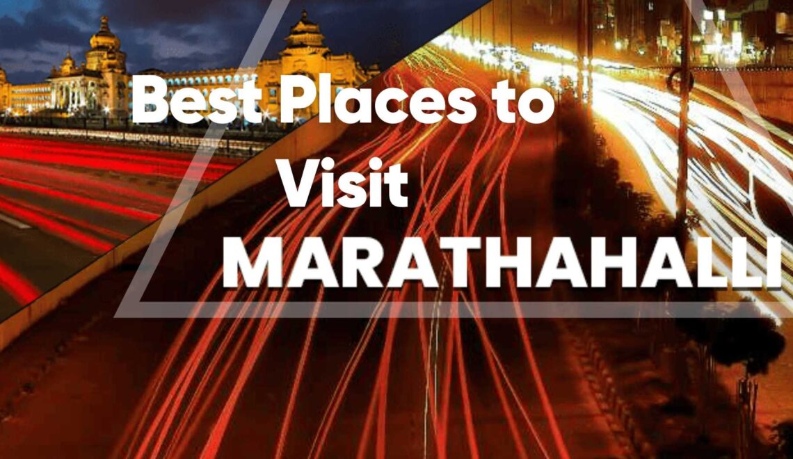 places to visit in marathahalli, Best places to visit in marathahalli with friends, places in marathahalli to visit
