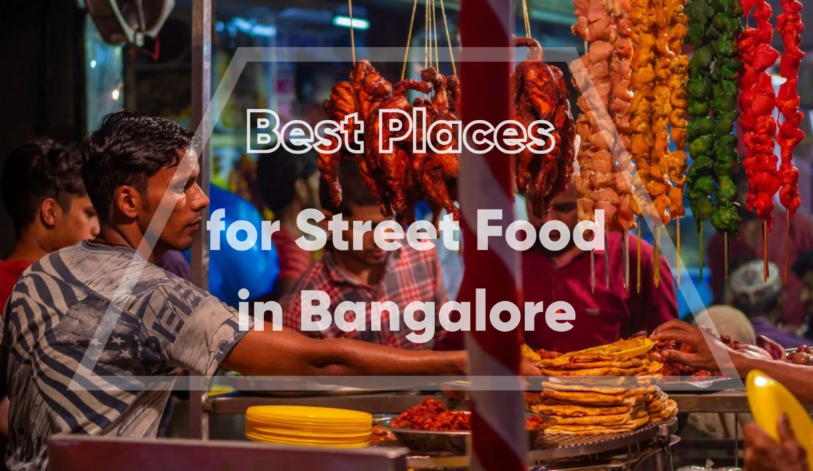 Best Places for Street Food in Bangalore