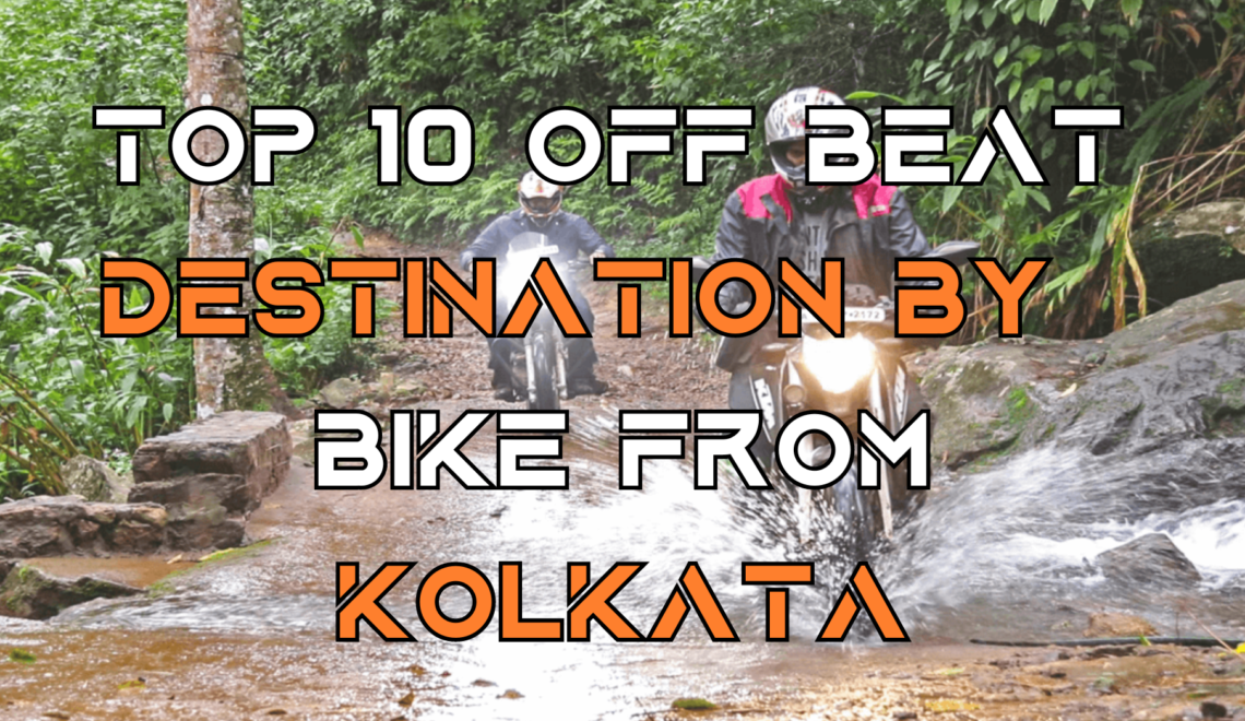 Top 10 OFF Beat Destination By Bike From Kolkata